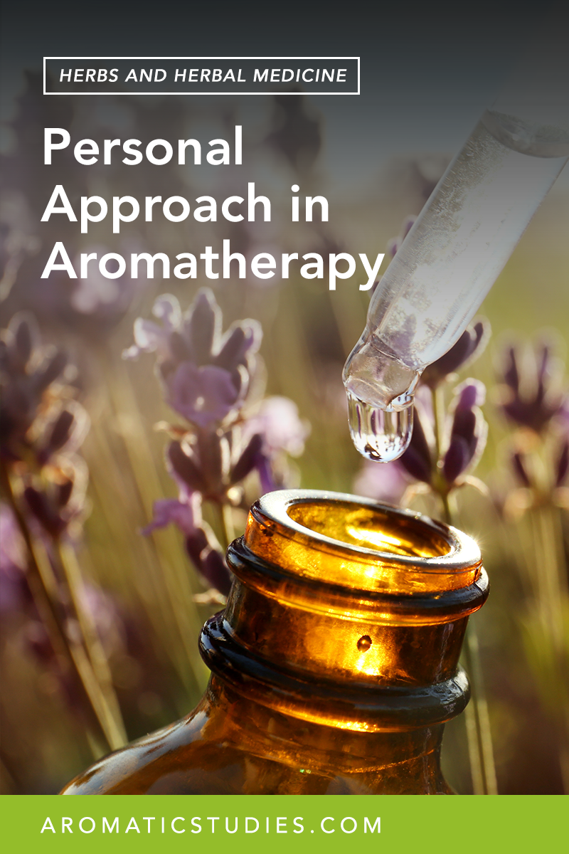 Personal Approach in Aromatherapy | The School of Aromatic Studies